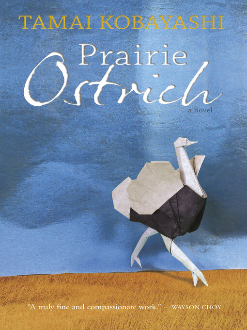 Title details for Prairie Ostrich by Tamai Kobayashi - Available